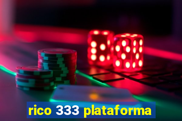 rico 333 plataforma